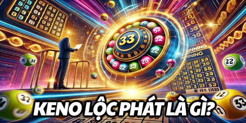 Giới Thiệu Về Keno Lộc Phát Rikvip
