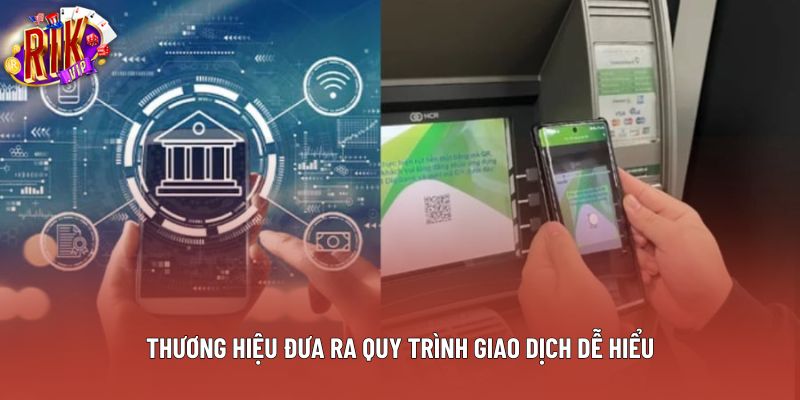 Thương hiệu đưa ra quy trình giao dịch dễ hiểu
