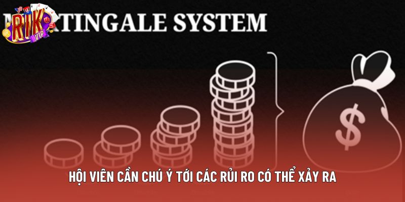 Hội viên cần chú ý tới các rủi ro có thể xảy ra