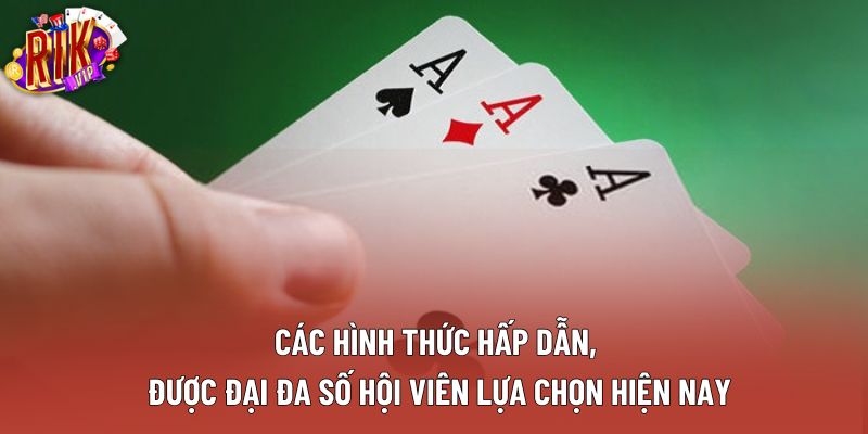 Các hình thức hấp dẫn, được đại đa số hội viên lựa chọn hiện nay