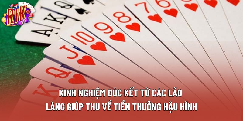 Kinh nghiệm đúc kết từ các lão làng giúp thu về tiền thưởng hậu hĩnh
