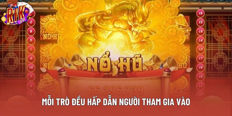 Mỗi trò đều hấp dẫn người tham gia vào